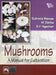 Mushrooms: A Manual For Cultivation by Biswas Subrata, Datta M. , Ngachan S. V. 