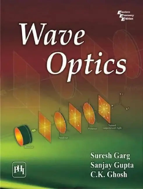 Wave Optics by Garg Suresh, Gupta Sanjay , Ghosh C. K. 
