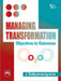 Managing Transformation: Objectives to Outcomes by Satyanarayana J.