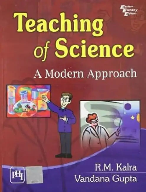 Teaching of Science: A Modern Approach by Kalra R. M., Gupta Vandana 