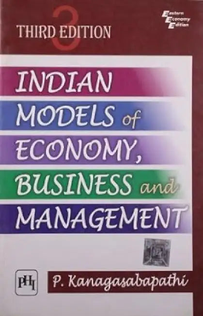 Indian Models of Economy, Business and Management by Kanagasabapathi P.