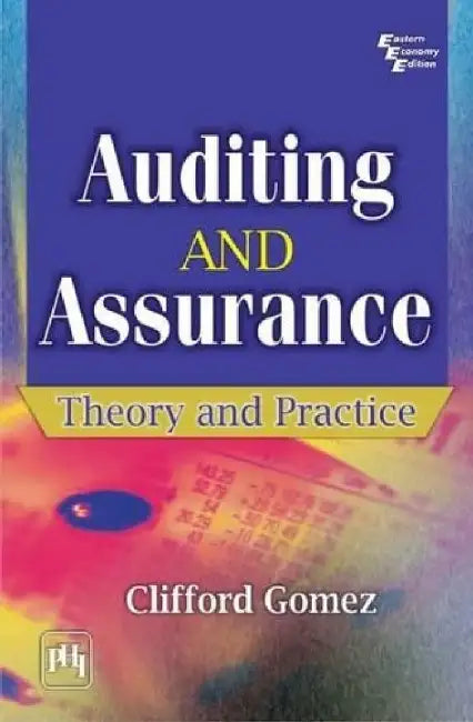Auditing and Assurance: Theory and Practice by Gomez Clifford