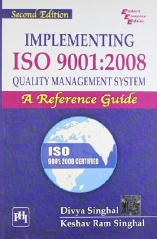 Implementing Iso 9001:2008 Quality Management System: A Reference Guide by Singhal Divya