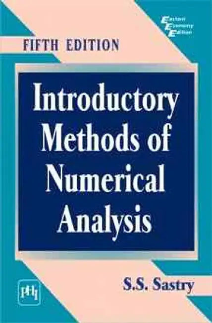 Introductory Methods of Numerical Analysis by Sastry S. S.
