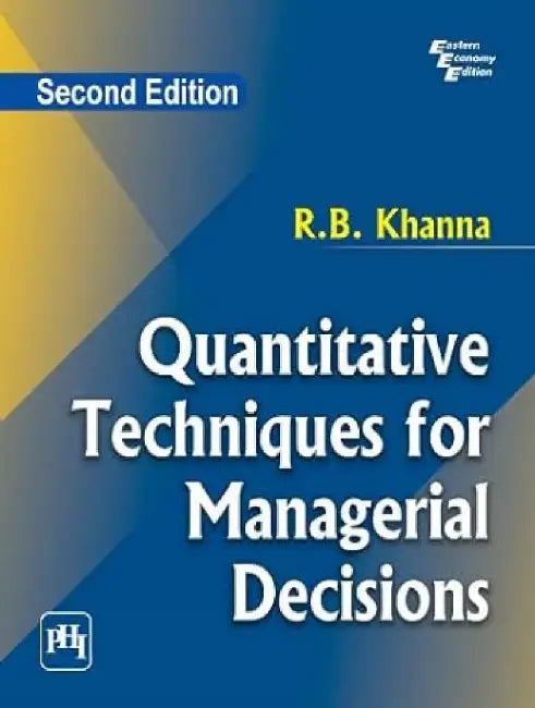 Quantitative Techniques For Managerial Decisions by Khanna R. B.