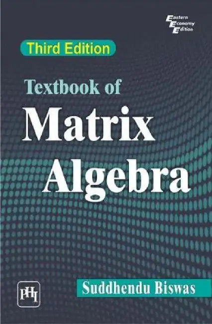 Textbook of Matrix Algebra by Biswas Suddhendu