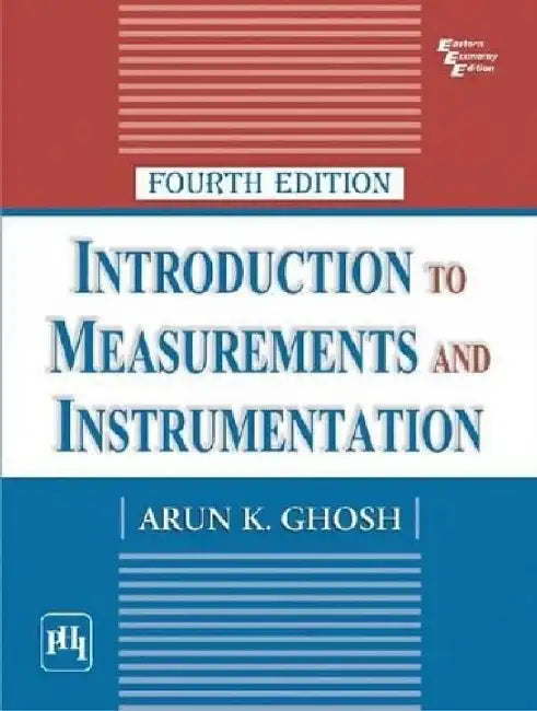 Introduction to Measurements and Instrumentation by Ghosh Arun K.