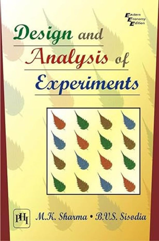 Design and Analysis of Experiments by Sharma M. K.