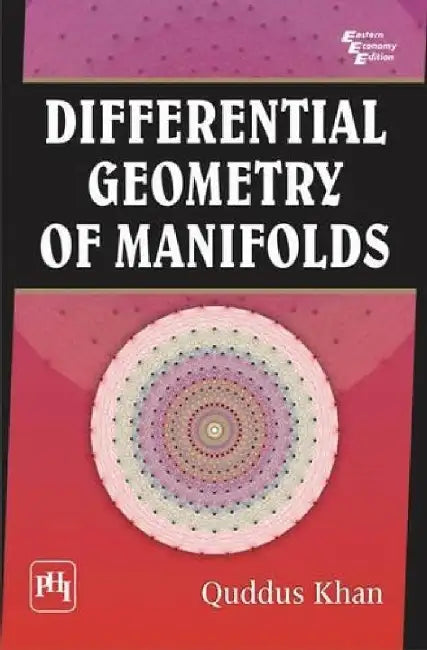 Differential Geometry of Manifolds by Khan Quddus