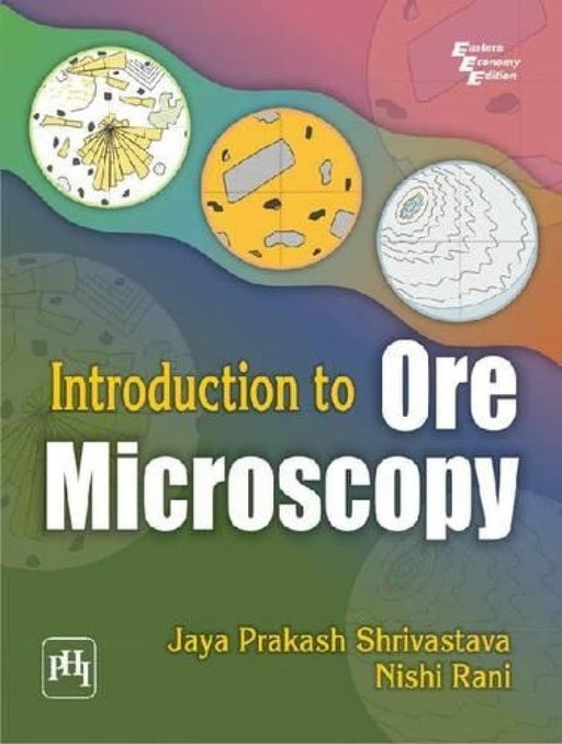 Introduction to Ore Microscopy by Shrivastava Jaya Prakash