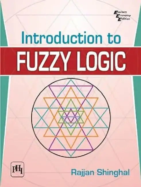 Introduction to Fuzzy Logic by Shinghal Rajjan
