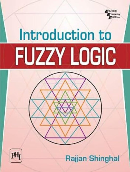 Introduction to Fuzzy Logic by Shinghal Rajjan
