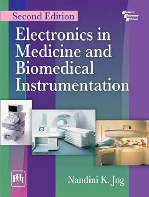 Electronics In Medicine and Biomedical Instrumentation by Jog Nandini K.