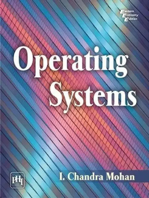 Operating Systems by Mohan I. Chandra