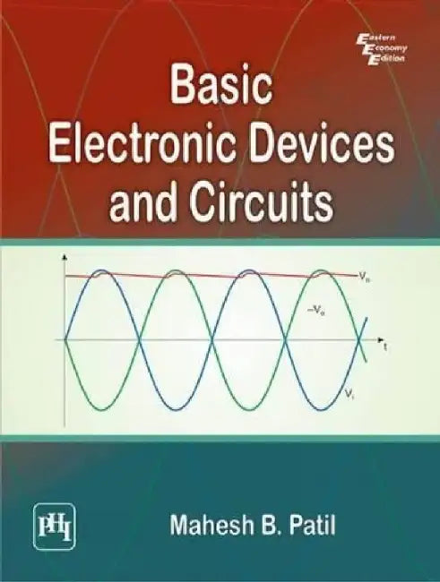 Basic Electronic Devices and Circuits by Patil Mahesh B.
