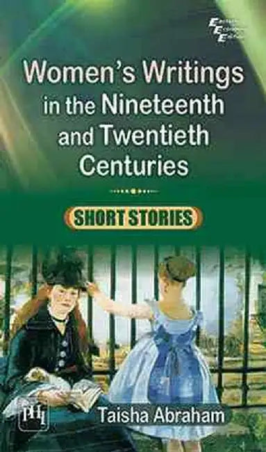 Women's Writings In the Nineteenth and Twentieth Centuries by Abraham Taisha