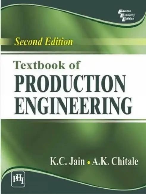 Textbook of Production Engineering by Jain K. C., Chitale Avinash K. 