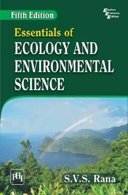 Essentials of Ecology and Environmental Science by Rana S.V.S.