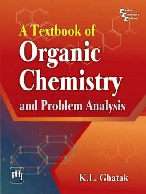 A Textbook of Organic Chemistry and Problem Analysis by Ghatak K. L.