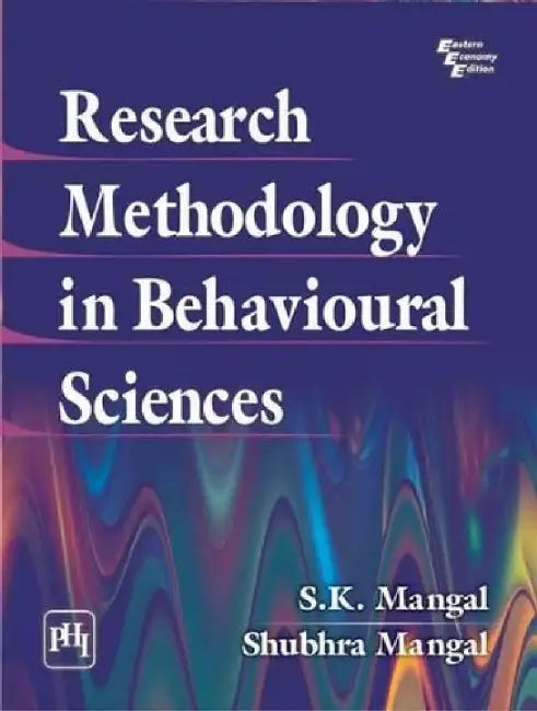 Research Methodology In Behavioural Sciences by Mangal S. K., Mangal Shubhra