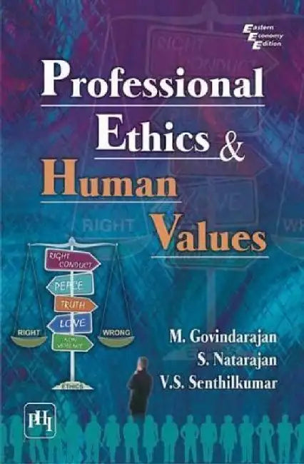 Professional Ethics and Human Values by Govindarajan M., Natarajan S., Senthilkumar V. S.