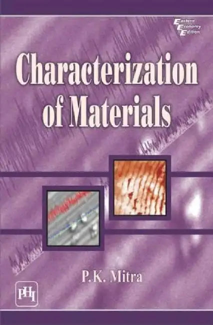 Characterization of Materials by Mitra P.K.