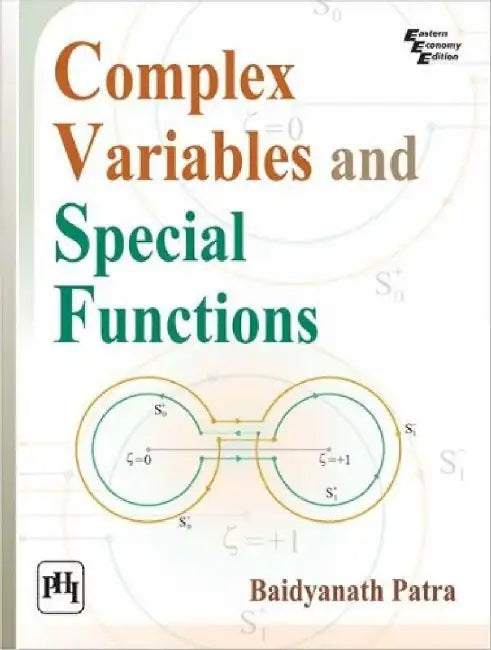 Complex Variables and Special Functions by Patra Baidyanath