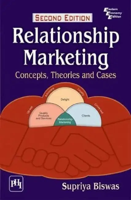 Relationship Marketing: Concepts, Theories and Cases by Biswas Supriya, Biswas Supriya 