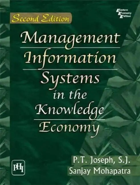 Management Information Systems In the Knowledge Economy by Joseph P.T. S.J., Mohapatra Sanjay 