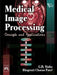 Medical Image Processing Concepts and Applications by Sinha G.R., Patel Bhagwati Charan