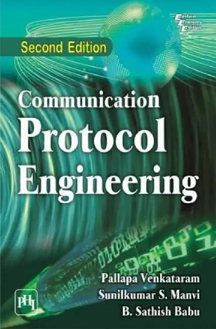 Communication Protocol Engineering by Venkataram Pallapa, Manvi Sunilkumar S., Babu B. Sathish