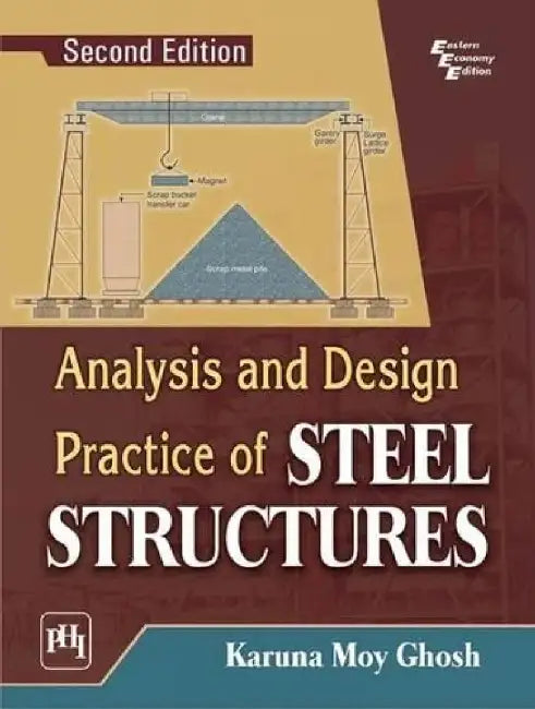 Analysis and Design Practice of Steel Structures by Ghosh Karuna Moy