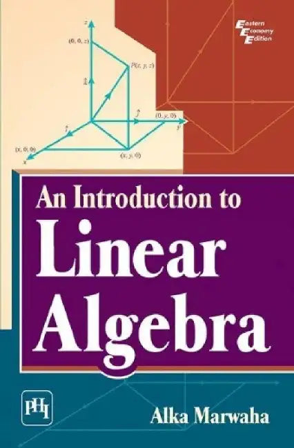 An Introduction to Linear Algebra by Marwaha Alka