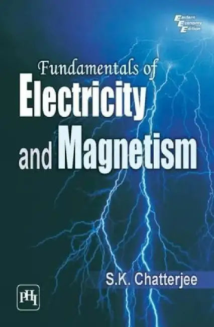Fundamentals of Electricity and Magnetism by Chatterjee S. K.