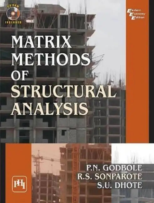 Matrix Methods of Structural Analysis by Godbole P.N., Sonparote R.S., Dhote S.U.