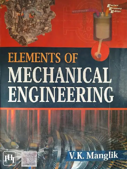 Elements of Mechanical Engineering by Manglik V. K.