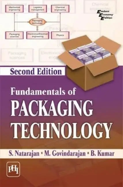 Fundamentals of Packaging Technology by Natarajan S., Govindarajan M., Kumar B. 