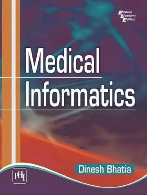 Medical Informatics by Bhatia Dinesh