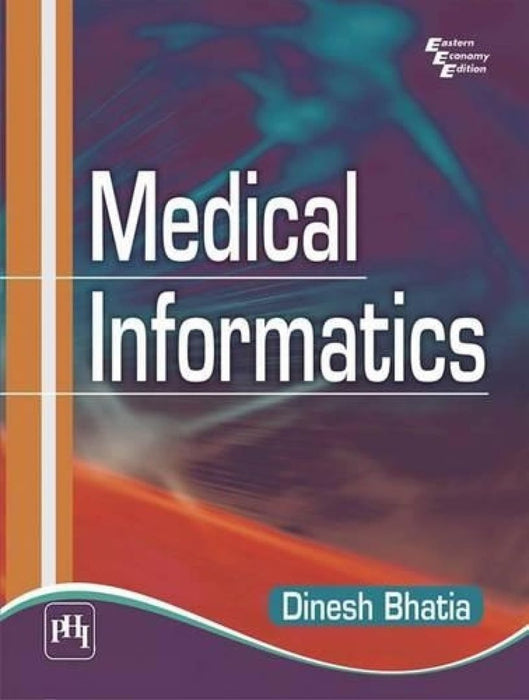 Medical Informatics by Bhatia Dinesh