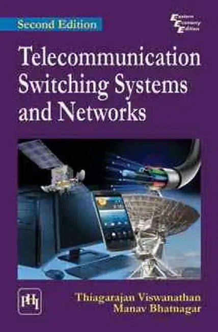 Telecommunication Switching Systems and Networks by Viswanathan Thiagarajan, Bhatnagar Manav