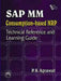 Sap Mm Consumption Based Mrp: Technical Reference and Learning Guide by Agrawal P. K.