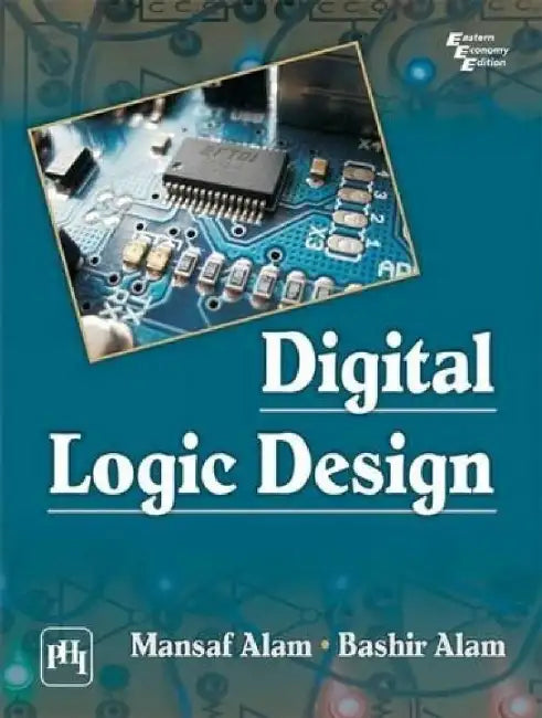 Digital Logic Design by Alam Mansaf, Alam Bashir