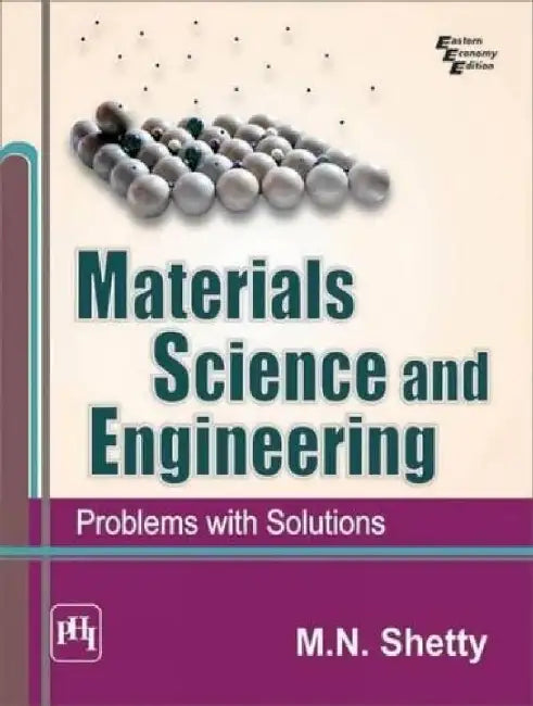 Materials Science and Engineering: Problems With Solutions by Shetty M.N.