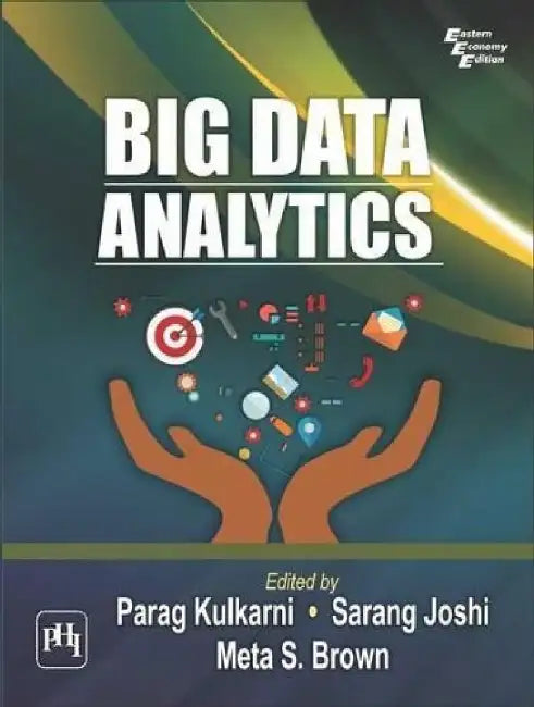 Big Data Analytics by Kulkarni Parag, Joshi Sarang , Brown Meta S. 