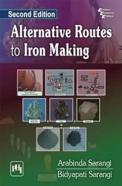 Alternative Routes to Iron Making by Sarangi Arabinda, Sarangi Bidyapati 