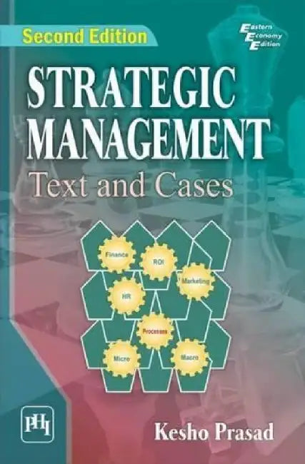 Strategic Management: Text and Cases by Prasad Kesho