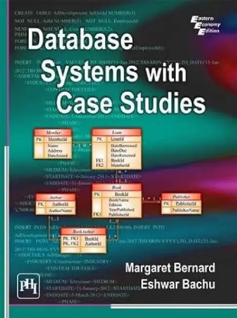 Database Systems With Case Studies by Bernard Margaret, Bachu Eshwar