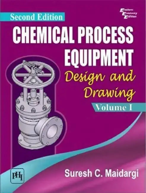 Chemical Process Equipment: Design and Drawing by Maidargi Suresh C.