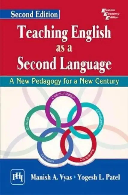 Teaching English As A Second Language: A New Pedagogy For A New Century by Vyas Manish A., Patel Yogesh L. 