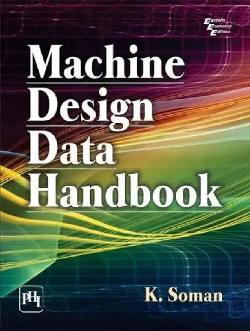 Machine Design Data Handbook by Soman K.